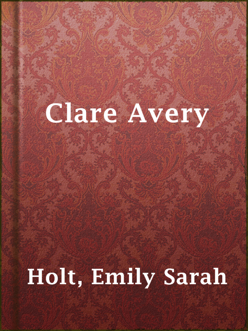 Title details for Clare Avery by Emily Sarah Holt - Available